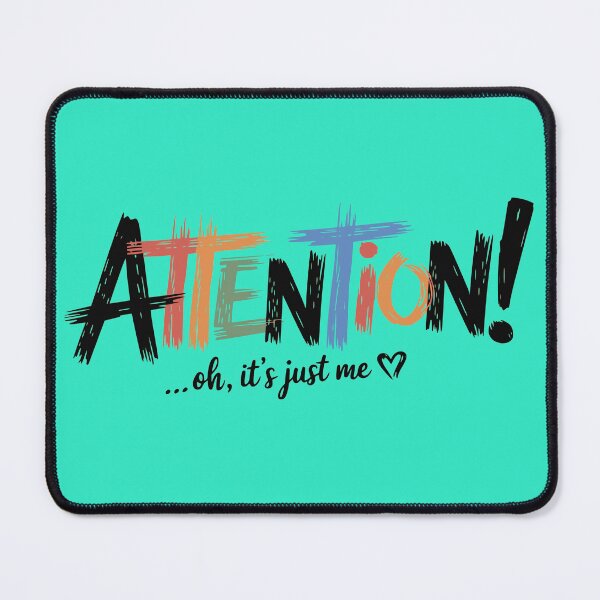 Item preview, Attention! …Oh, It’s Just Me designed and sold by PragmaticP.
