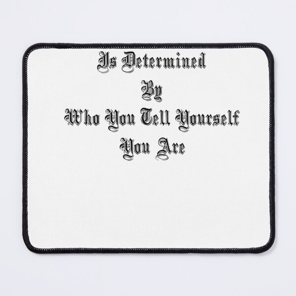 Item preview, Who You Become is determined by who you tell yourself you are designed and sold by 1stShotTri.