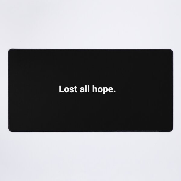 Item preview, Lost all hope. designed and sold by Text-based T-Shirts and Gifts.