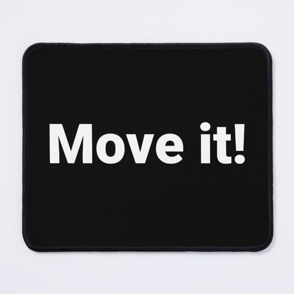 Item preview, Move it! designed and sold by Text-based T-Shirts and Gifts.