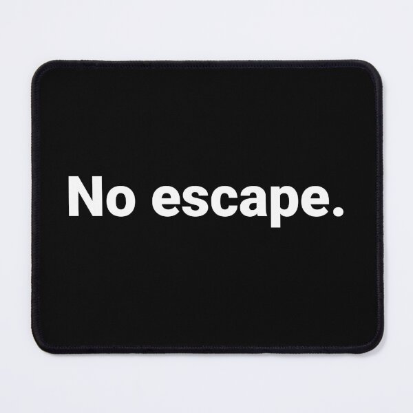 Item preview, No escape. designed and sold by Text-based T-Shirts and Gifts.