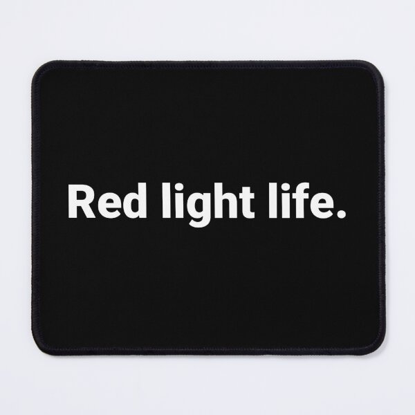 Item preview, Red light life. designed and sold by Text-based T-Shirts and Gifts.