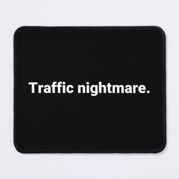 Item preview, Traffic nightmare. designed and sold by Text-based T-Shirts and Gifts.