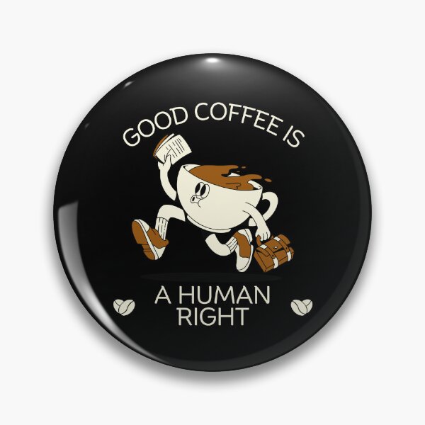 Item preview, Good coffee is a human right designed and sold by Peerless-Prime.