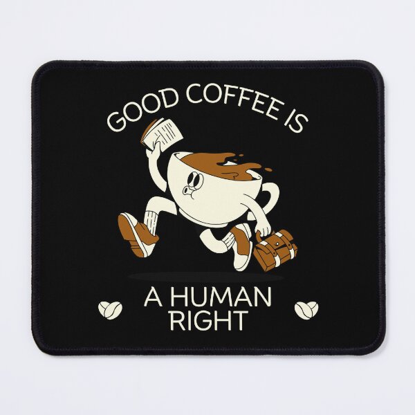 Item preview, Good coffee is a human right designed and sold by Peerless-Prime.