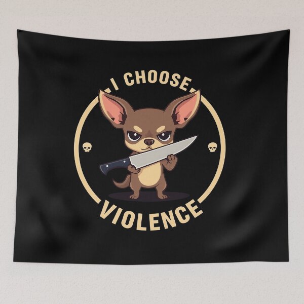 Item preview, I Choose Violence Funny Chihuahua designed and sold by svarupa.
