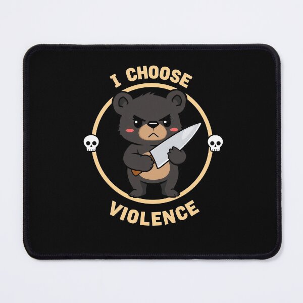 Item preview, I Choose Violence Funny Bear designed and sold by svarupa.