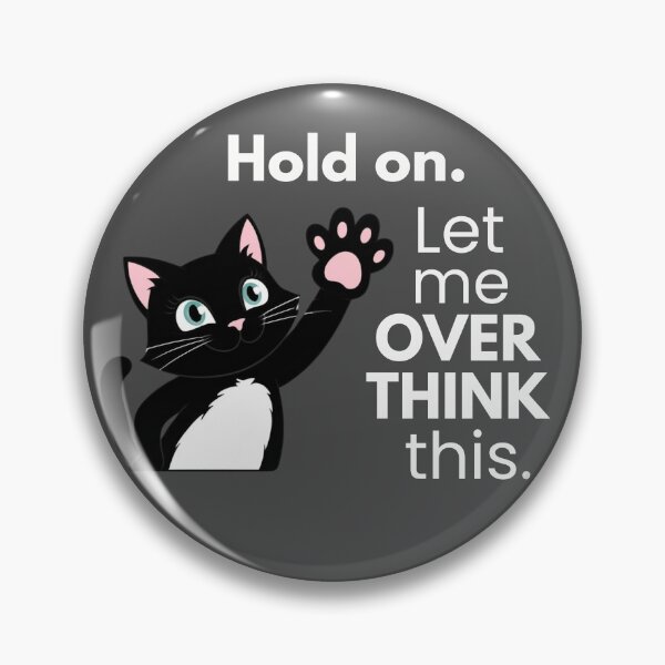 Item preview, Hold on, Let me overthink this designed and sold by Trendz by Ami.