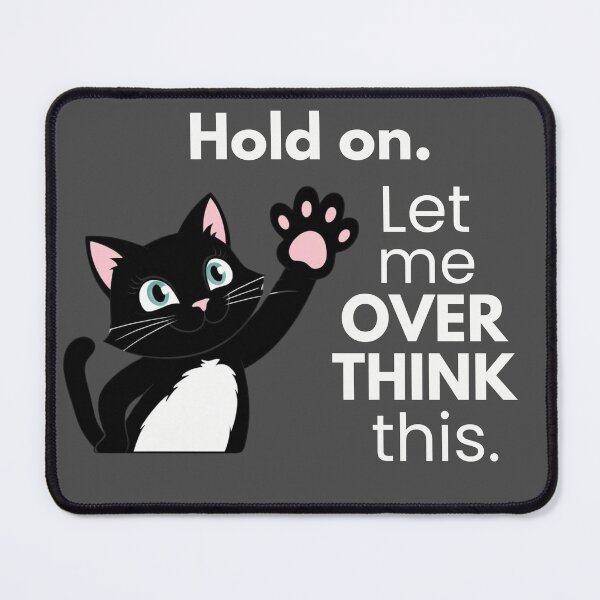 Item preview, Hold on, Let me overthink this designed and sold by Trendz by Ami.