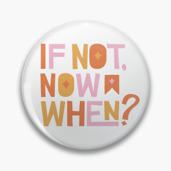 Item preview, "If Not Now, When? Motivational Quote Design" designed and sold by RaiyaTees.