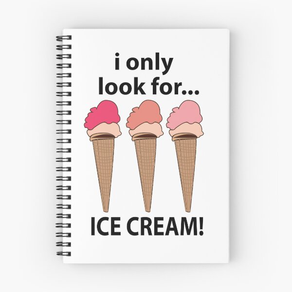 Item preview, Ice Cream I Only Look For Ice Cream designed and sold by Nisha Prabhu.
