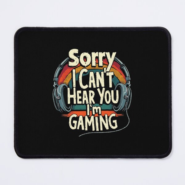 Item preview, Can't Hear You I'm Gaming designed and sold by VinsendDraconi.