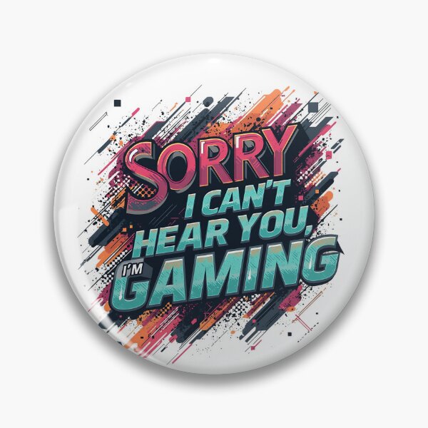 Item preview, Sorry Can't Hear You I'm Gaming designed and sold by VinsendDraconi.
