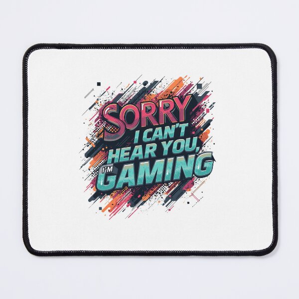 Item preview, Sorry Can't Hear You I'm Gaming designed and sold by VinsendDraconi.