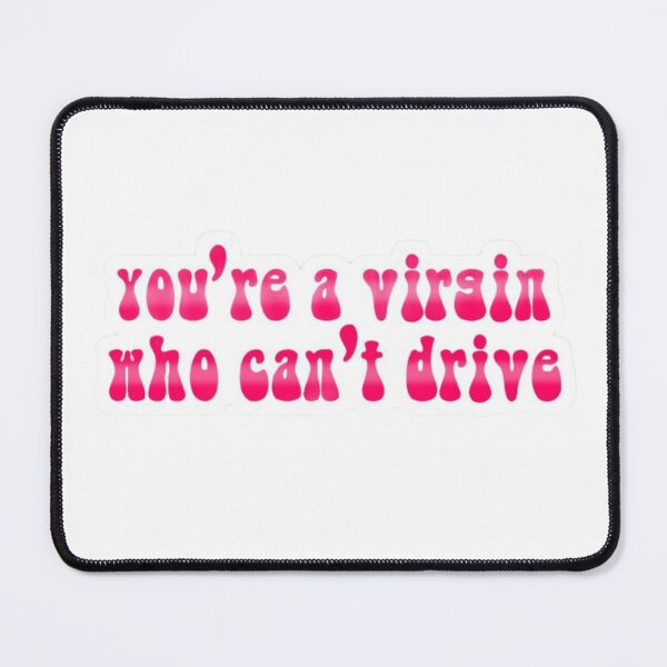 Item preview, You´re a virgin who can´t drive designed and sold by designssMG.