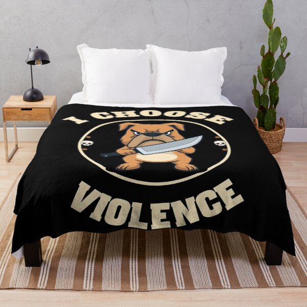 Item preview, I Choose Violence Funny Bulldog designed and sold by svarupa.