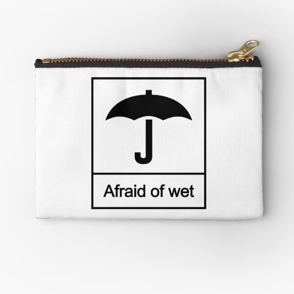 Afraid of Wet Zipper Pouch