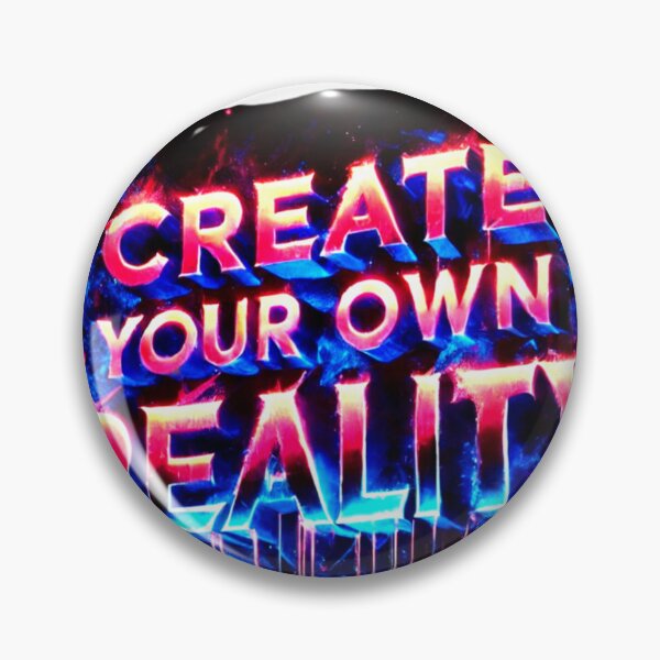 Item preview, Create Your Own Reality, Reality Is Yours, Dream Big designed and sold by PixelStoneDesign .