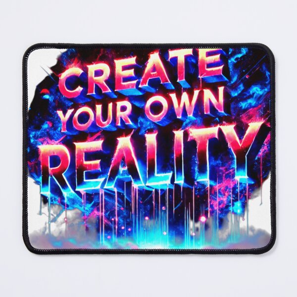 Item preview, Create Your Own Reality, Reality Is Yours, Dream Big designed and sold by PixelStoneDesign .