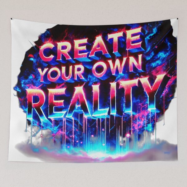 Item preview, Create Your Own Reality, Reality Is Yours, Dream Big designed and sold by PixelStoneDesign .