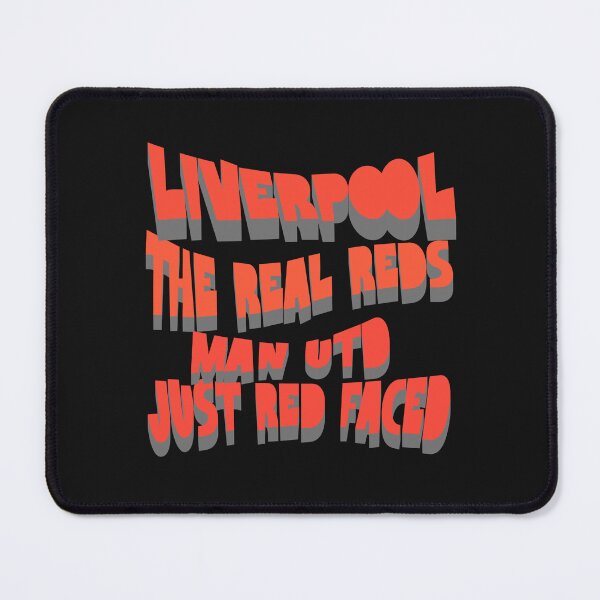 Item preview, "Liverpool: The Real Reds – Man Utd Just Red-Faced" ? designed and sold by TheABUSHOP.