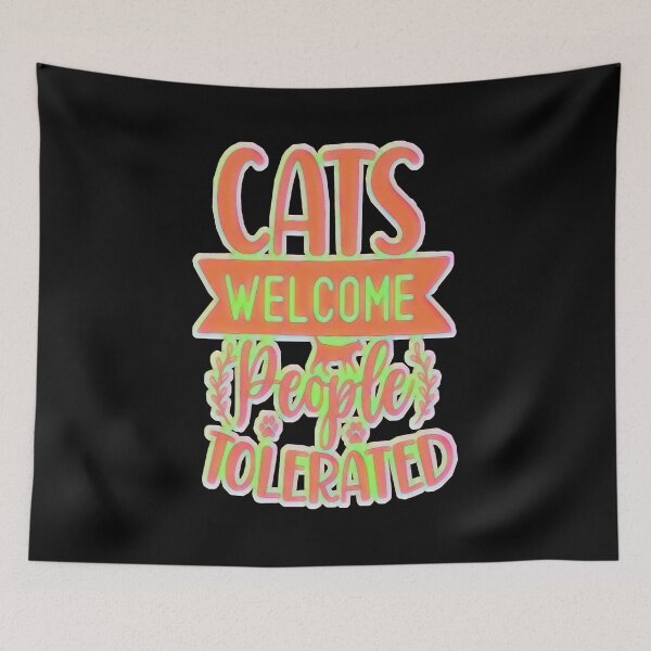 Item preview, Cats Welcome, People Tolerated - Funny Cat Lover designed and sold by creativerooney.