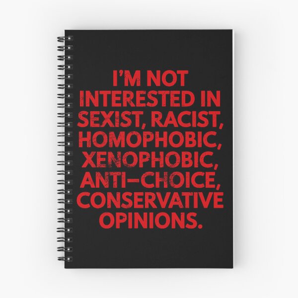 Item preview, I'M NOT INTERESTED IN SEXIST, RACIST, HOMOPHOBIC, XENOPHOBIC, ANTI-CHOICE CONSERVATIVE OPINIONS. designed and sold by Angry Swan Designs.