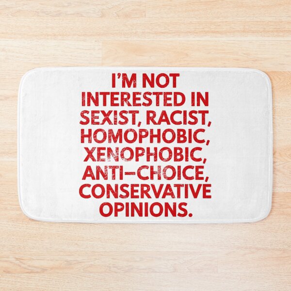 Item preview, I'M NOT INTERESTED IN SEXIST, RACIST, HOMOPHOBIC, XENOPHOBIC, ANTI-CHOICE CONSERVATIVE OPINIONS. designed and sold by Angry Swan Designs.