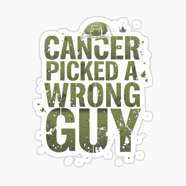 Item preview, Cancer Picked A Wrong Guy Military designed and sold by GemiGarp.