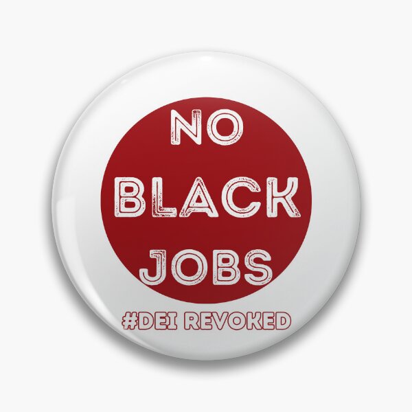 Item preview, No Black Jobs: The Impact Of DEI Policies Being Revoked designed and sold by elynne9.