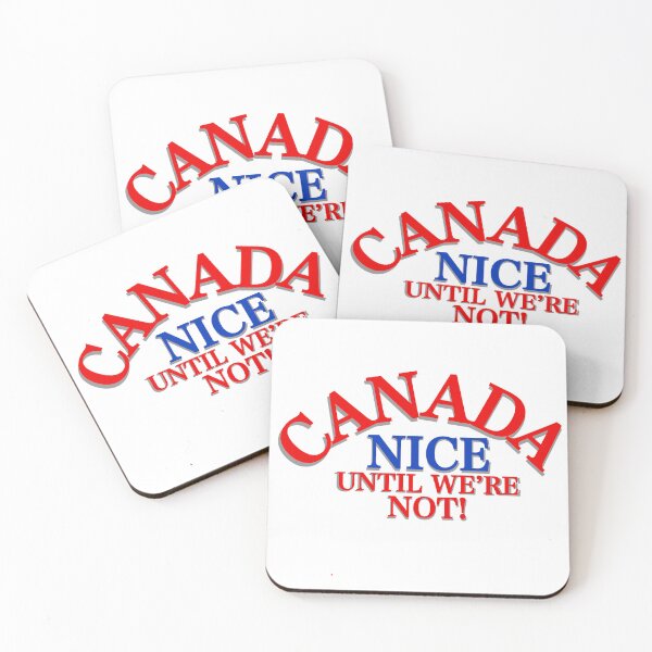 Item preview, Canada nice until we’re not! designed and sold by Robert Link.