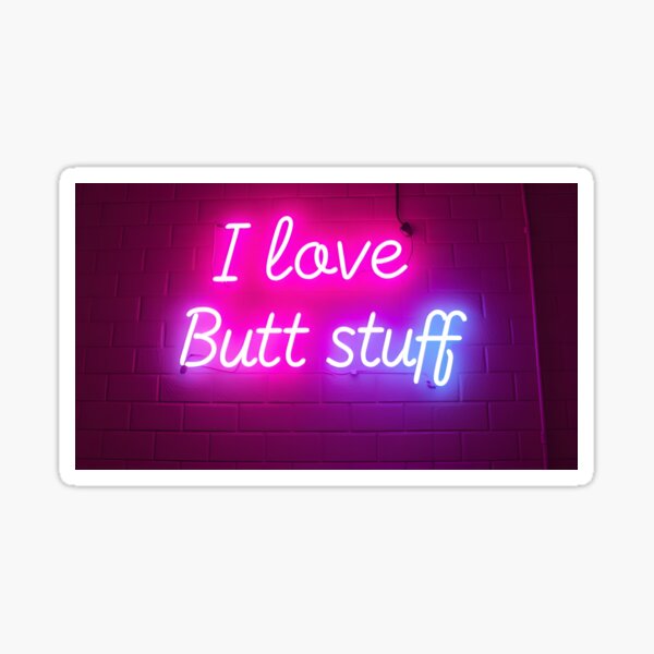 Item preview, I love Butt Stuff Neon Sign designed and sold by CrackenCo.