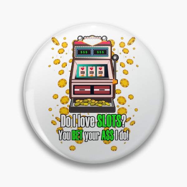 Item preview, Do I Love SLOTS? You BET Your A$$ I Do! Men Women Slots Lovers Funny Slots Gift designed and sold by DaddysQuest.