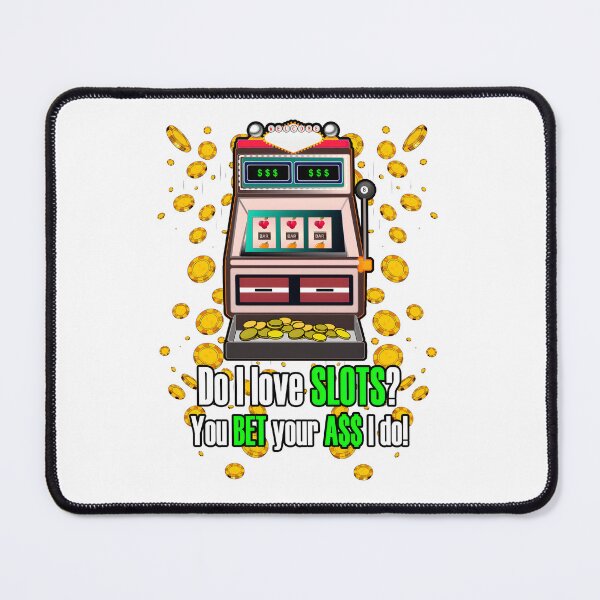 Item preview, Do I Love SLOTS? You BET Your A$$ I Do! Men Women Slots Lovers Funny Slots Gift designed and sold by DaddysQuest.