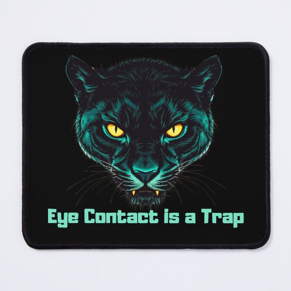 Item preview, Eye Contact is a Trap. designed and sold by ConradoBullhead.