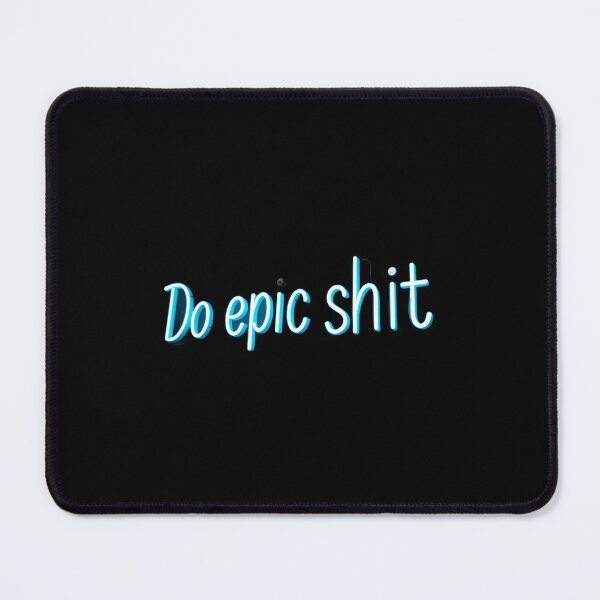 Item preview, Do Epic Shit sign designed and sold by CrackenCo.