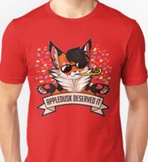 Appledusk Deserved It Unisex T-Shirt