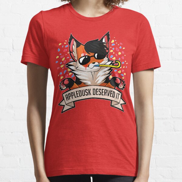 Appledusk Deserved It Essential T-Shirt