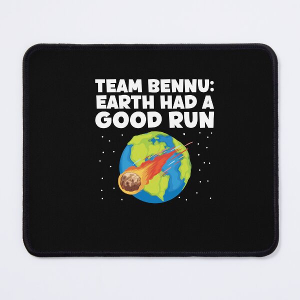 Item preview, Team Bennu: Earth Had a Good Run Funny Asteroid designed and sold by Dressed For Duty.