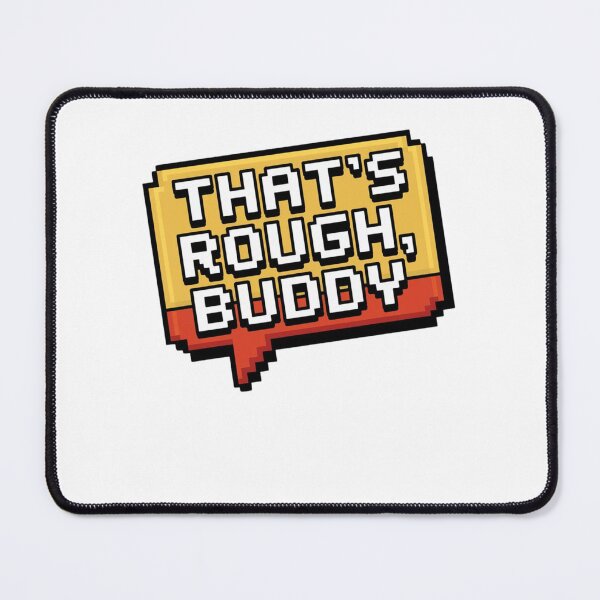 Item preview, that's rough, buddy designed and sold by Mateusz Majcherek.