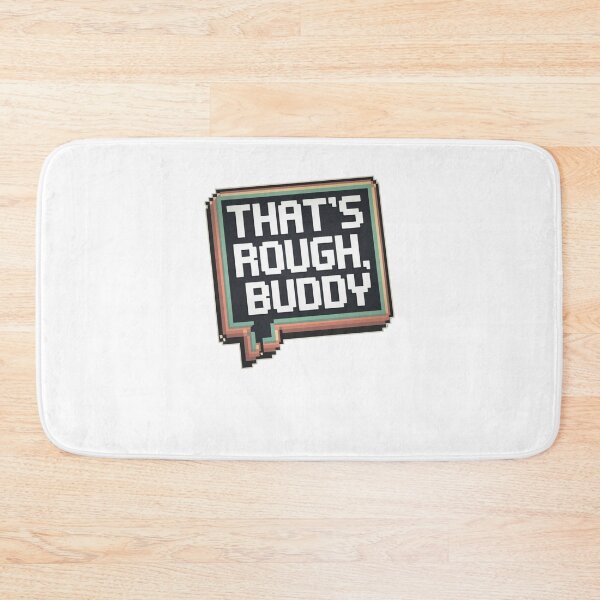 Item preview, that's rough, buddy designed and sold by Mateusz Majcherek.