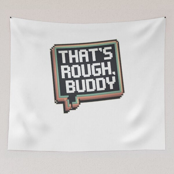 Item preview, that's rough, buddy designed and sold by Mateusz Majcherek.