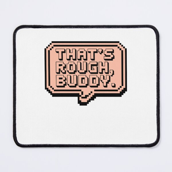 Item preview, that's rough, buddy designed and sold by Mateusz Majcherek.