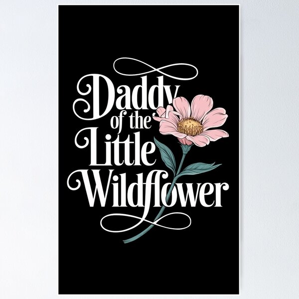 Item preview, Daddy Of The Little Wildflower designed and sold by Redgiant87x.