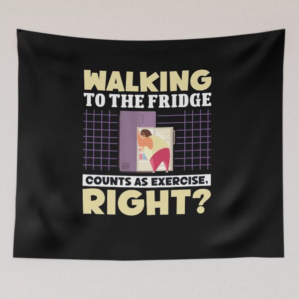 Item preview, Walking to Fridge Counts as Exercise, Right? Health Choices designed and sold by Dressed For  Duty.