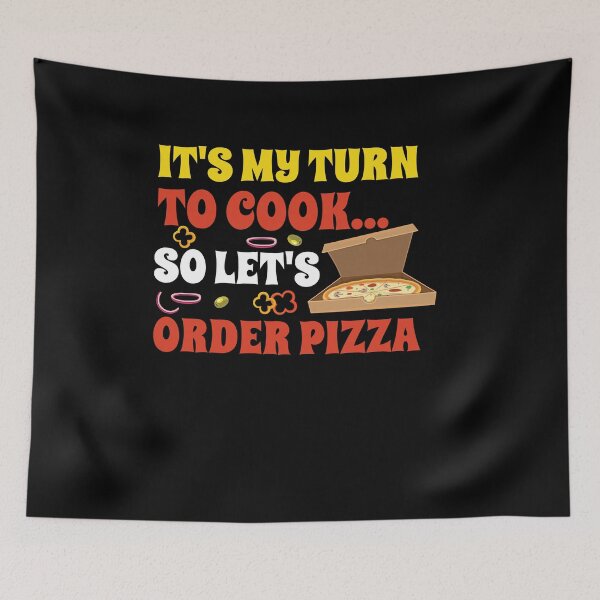 Item preview, It's My Turn To Cook… So Let's Order Pizza Funny Chores Doing designed and sold by Dressed For  Duty.