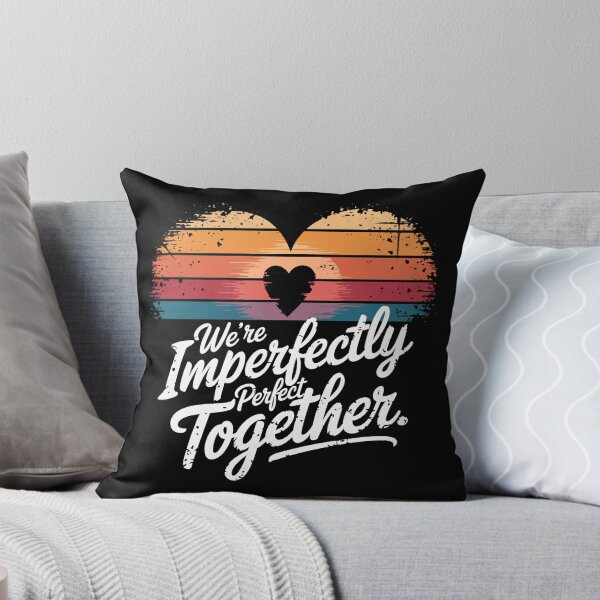 Item preview, "Imperfectly Perfect Together" designed and sold by Instapick.