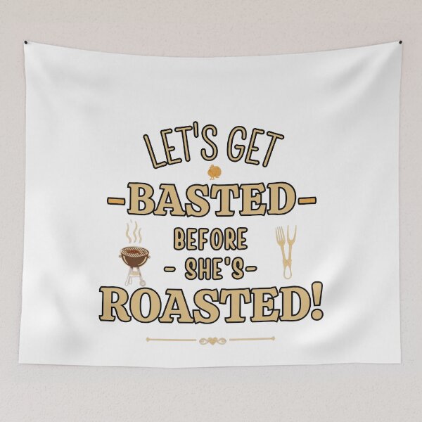 Item preview, "Let’s Get Basted Before She’s Roasted! ??"  designed and sold by FitEnvy.