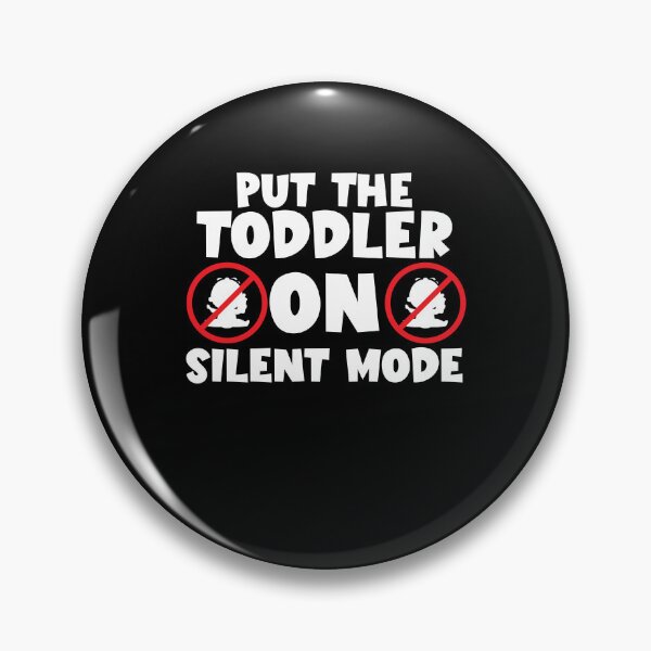 Item preview, Put the Toddler on Silent Mode Funny Bad Parenting designed and sold by Dressed For  Duty.