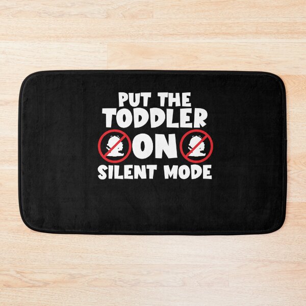 Item preview, Put the Toddler on Silent Mode Funny Bad Parenting designed and sold by Dressed For  Duty.
